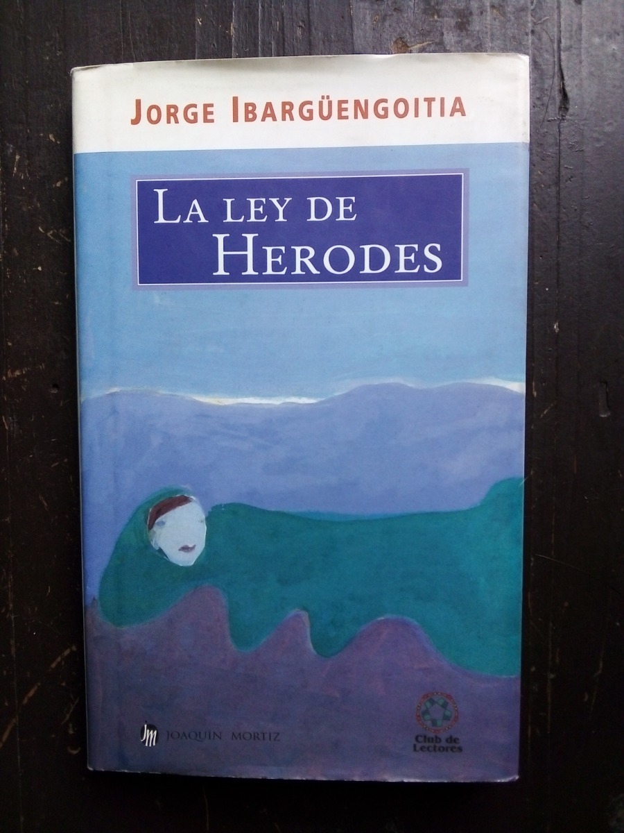 La Ley De Herodes Jorge Ibargüengoitia Mercado Libre