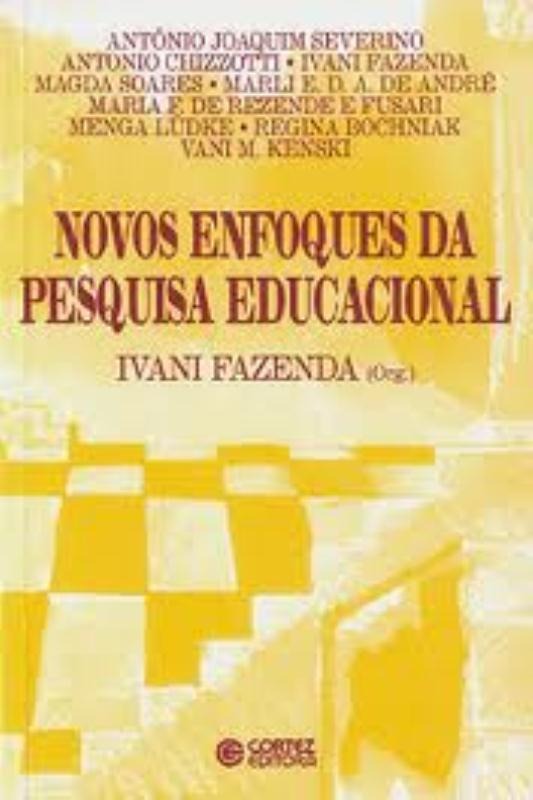 Novos enfoques da pesquisa educacional, de Fazenda, Ivani. Cortez