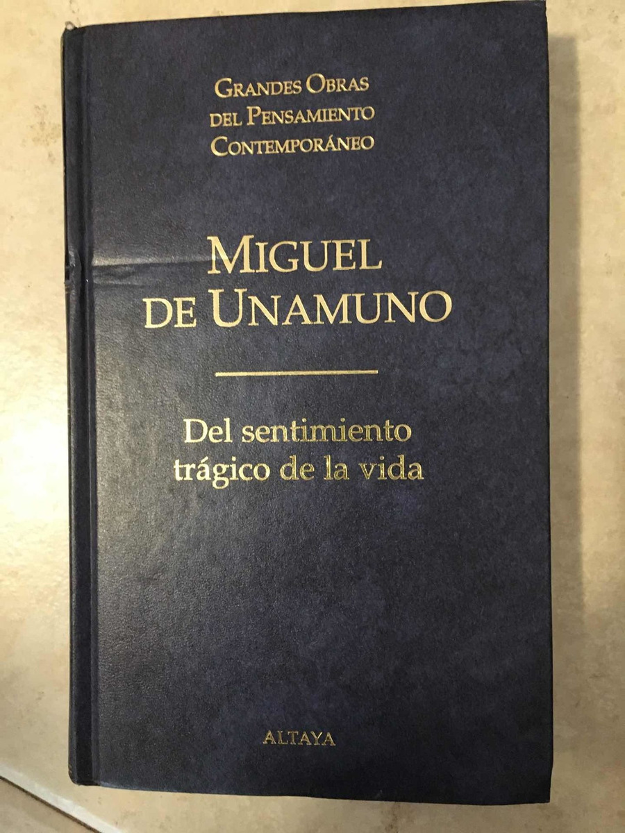 the tragic sense of life miguel de unamuno the tragic sense of life miguel de unamuno