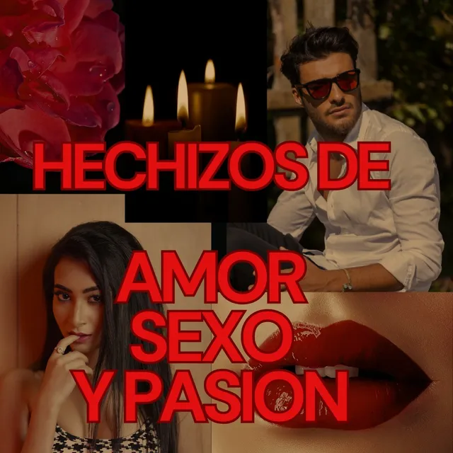 Hechizos De Amor Sexo Y Pasión