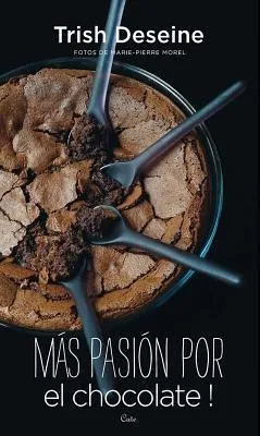 Imagen 1 de 4 de Mas Pasion Por El Chocolate! - Trish Deseine
