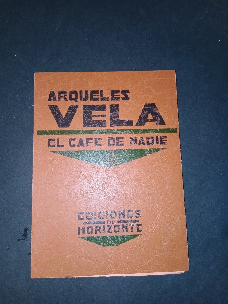 El Café De Nadie. Arqueles Vela. Firmado, Primera Edición