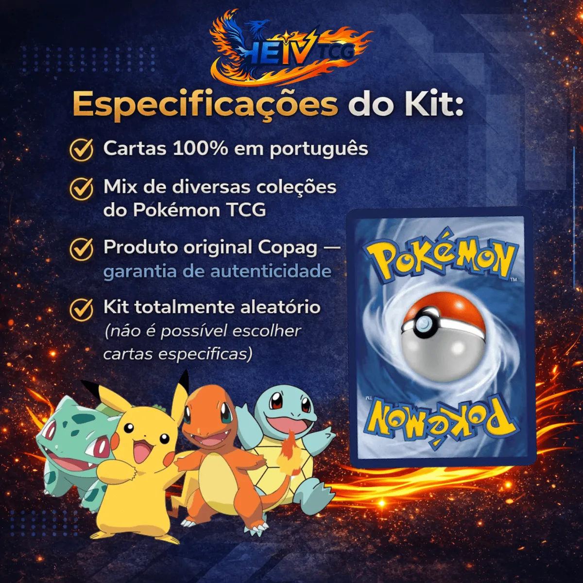 Um fundo azul vibrante com o logo HEIV TCG e uma lista de especificações do kit de cartas Pokémon: original Copag, 100% em português, mix aleatório, e ilustrações de Bulbasaur, Pikachu, Charmander e Squirtle.