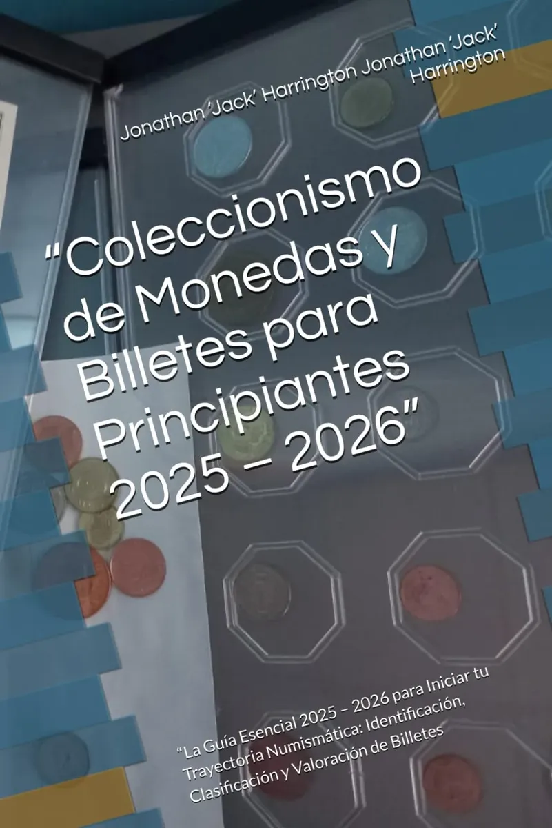 Coleccionismo De Monedas Y Billetes Para Principiantes 2025 - 2026