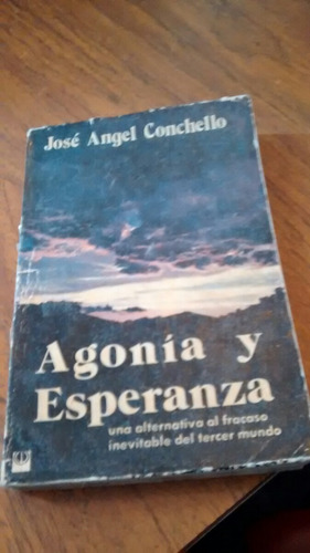 Agonía Y Esperanza - José Ángel Conchello