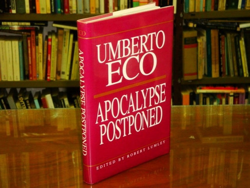 Umberto Eco  - Apocalypse Postponed