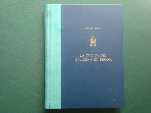 Antonio Rubio, La Crítica Del Galicismo En España, Unam.