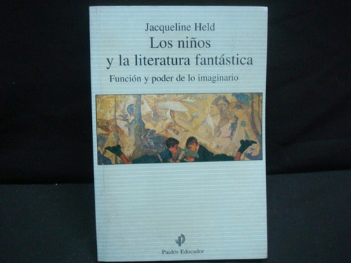 Jacqueline Held, Los Niños Y La Literatura Fantástica