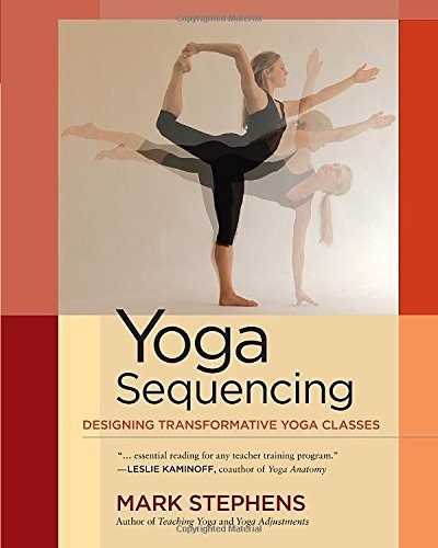 Yoga Sequencing: Designing Transformative Yoga Classes, de Mark Stephens. Editorial North Atlantic Books, tapa blanda en inglés, 0