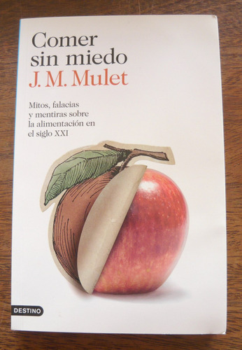 Comer Sin Miedo, José Miguel Mulet, Ed. Planeta