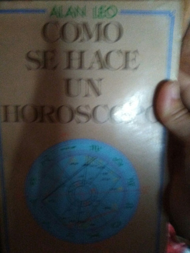 Como Se Hace Un Horoscopo Astrología Alan Leo