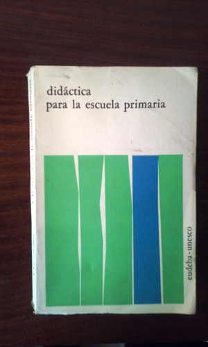 Didáctica Para La Escuela Primaria Robert Dottrens Eudeba