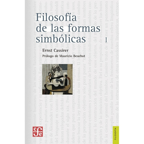 Filosofia De Las Formas Simbolicas I. Ernst Cassirer. Fondo