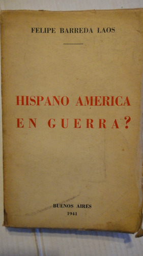 Hispano America En Guerra? Felipe Barreda Laos