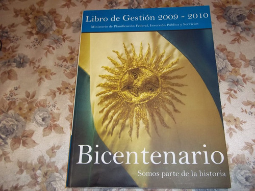 Libro Gestion 2009-2010 Bicentenario Somos Parte De Historia