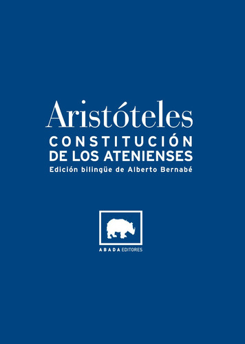 Constitucion De Los Atenienses. Aristoteles. Abada