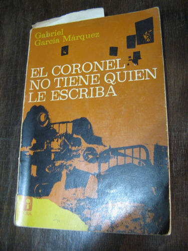 El Coronel No Tiene Quien Le Escriba. Gabriel García Marquez