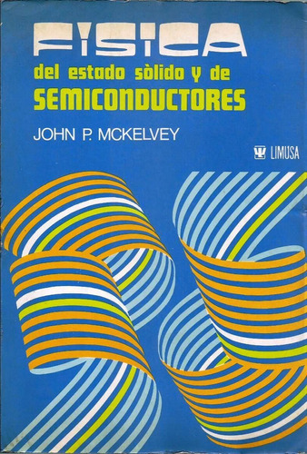Física Del Estado Sólido Y De Semiconductores / J.p. Mckelve