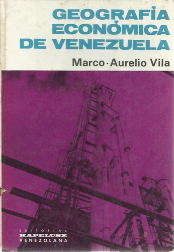 Geografia Economica De Venezuela Marco-aurelio Vila