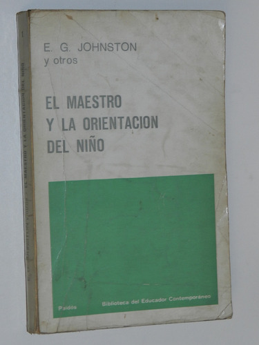 El Maestro Y La Orientacion Del Niño - E.  G.  Johnston