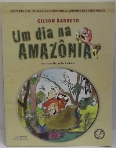 Livro: Barreto, Gilson - Um Dia Na Amazônia - Frete Grátis