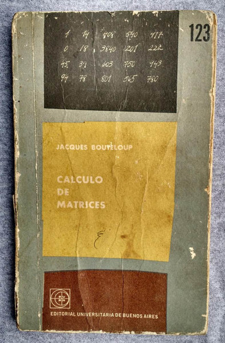 Jacques Bouteloup - Cálculo De Matrices