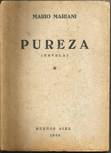 Pureza - Mario Mariani - Novela - Para Todos, Bs As - 1939