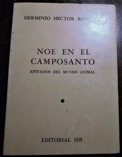 Herminio Héctor Rondano. Noé En El Camposanto. Dedicado