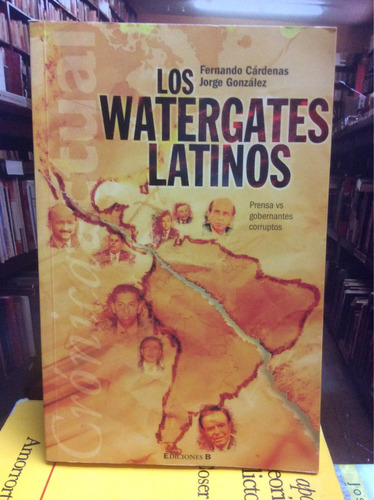 Los Watergates Latinos - Fernando Cárdenas - Corrupción