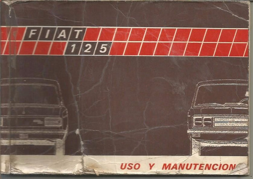 Libro / Fiat 125 / Uso Y Manutencion / Año 1973 /