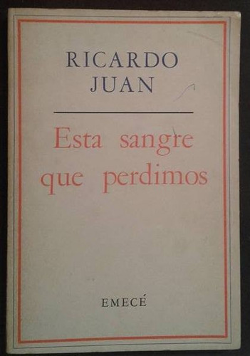 Esta Sangre Que Perdimos Ricardo Juan Firmado Por Autor