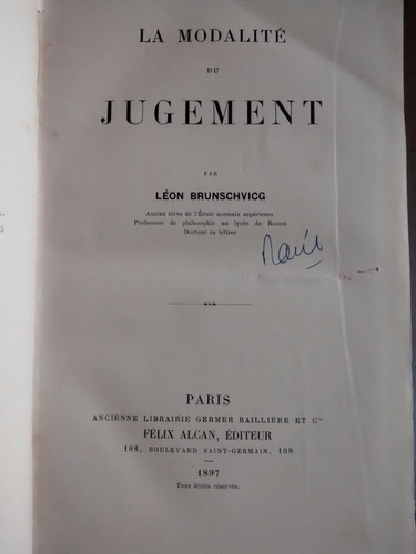 La Modalite Du Jugement Leon Brunschvicg - En Frances 1897