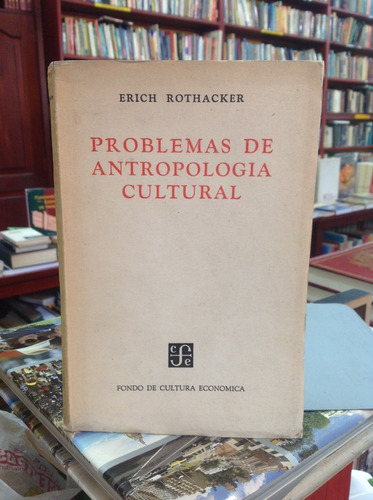 Problemas De Antropología Cultural. Erich Rothacker.
