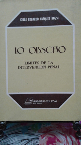 Lo Obsceno Limites De La Intervencion Penal // Vazquez