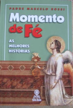 Momento De Fe As Melhoras Historias - Padre Marcelo Rossi