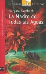 La Madre De Todas Las Aguas - Márgara Averbach *