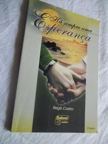 Livro - A Sempre Uma Esperança - Regis Castro