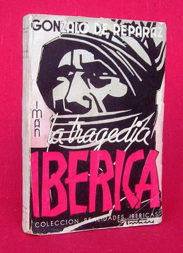 La Tragedia Iberica Gonzalo De Reparaz / Historia Eu / 1938