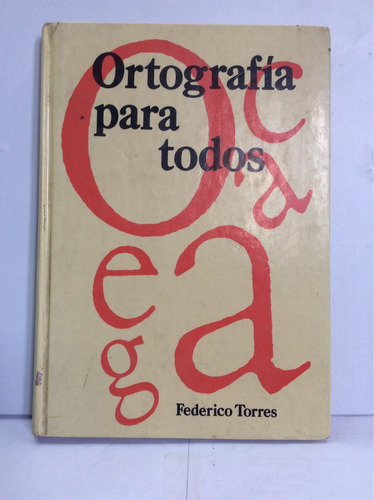 Ortografía Para Todos -federico Torres - Círculo De Lectores