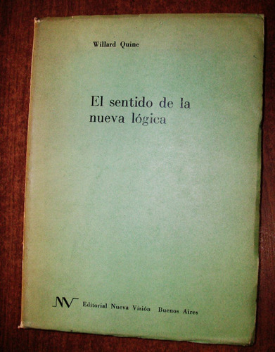 El Sentido De La Nueva Lógica - Willard Quine - Nueva Visión