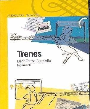 Trenes Maria Teresa Andruetto Istvansch Alfaguara