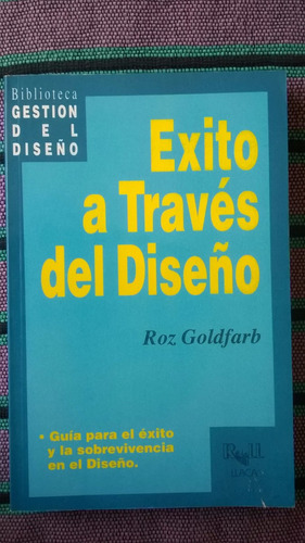 { Libro: Éxito A Través Del Diseño - Autor: Roz Goldfarb }