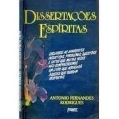 Livro Dissertações Espíritas Antonio Fernandes Rodrigues