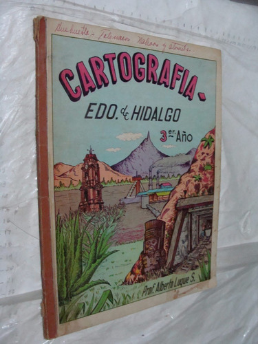 Libro Cartografia , Edo. De Hidalgo , 3er Año , Prof. Albert