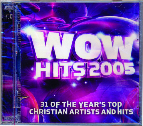 Wow Hits 2005 31 Of The Year´s Top Christian Artists And Hit