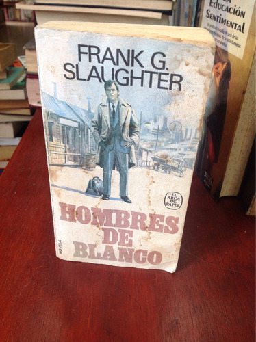Hombres De Blanco De Frank G. Slaughter
