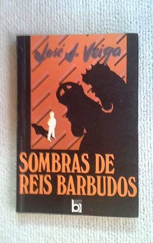* Sombras De Reis Barbudos  - José J. Veiga - Livro