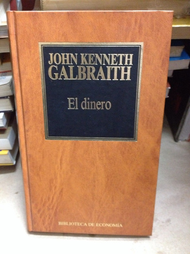 El Dinero - Jhon Kenneth Galbraith - Economía