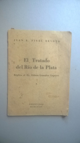 El Tratado Del Río De La Plata - Pivel Devoto