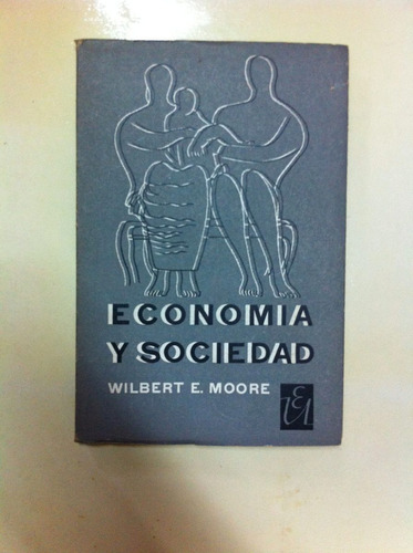 Economia Y Sociedad- Wilbert E. Moore